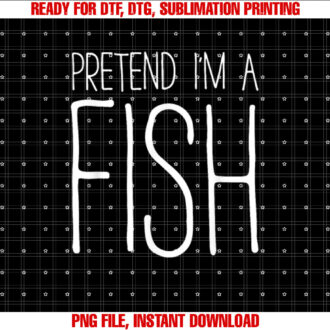 Pretend Im A Fish Adult Kids Men Women Costume T-shirt