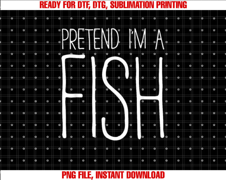 Pretend Im A Fish Adult Kids Men Women Costume T-shirt