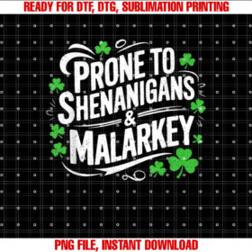 Prone to Shenanigans and Malarkey St Patricks Day Men Women T-shirt