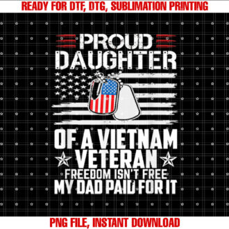 Proud Daughter of a Vietnam Veteran Freedom Isnt Free T-shirt