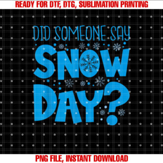 Proud Supporter Of Snow Days Did Someone Say Snow Day T-shirt