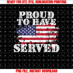 Proud to Have Served American Veteran Fathers Day T-shirt