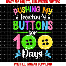 Pushing My Teachers Buttons Funny 100 Days of School Kids T-shirt