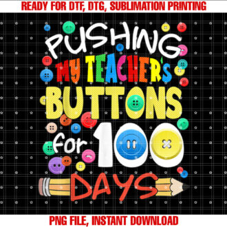 Pushing My Teachers Buttons for 100 Days Funny School T-shirt