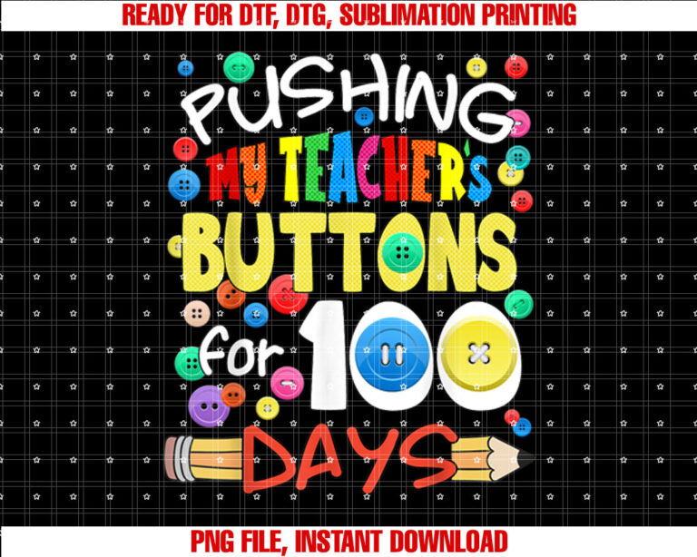 Pushing My Teachers Buttons for 100 Days Funny School T-shirt