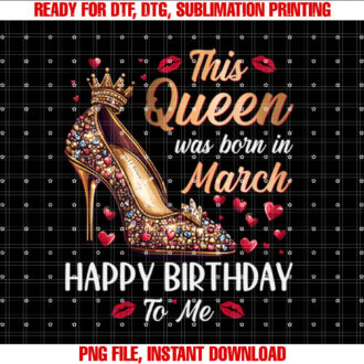 Queen Was Born In March High Heel Womens Happy Birthday T-shirt