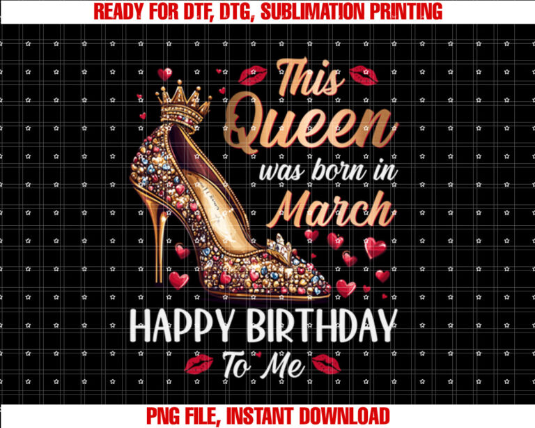 Queen Was Born In March High Heel Womens Happy Birthday T-shirt