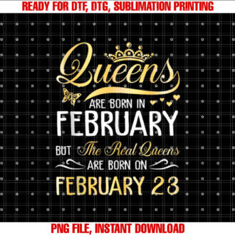 Queens Are Born In Feb Real Queens Are Born On February 23 T-shirt