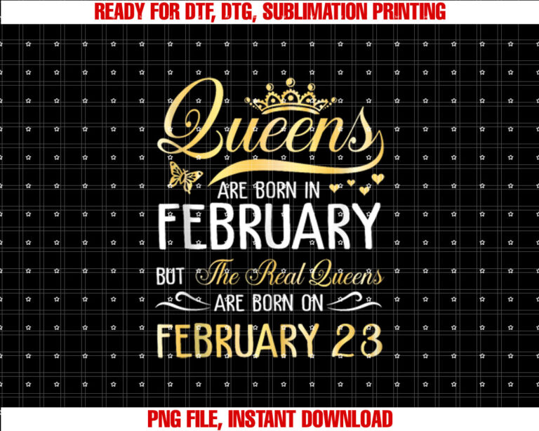 Queens Are Born In Feb Real Queens Are Born On February 23 T-shirt