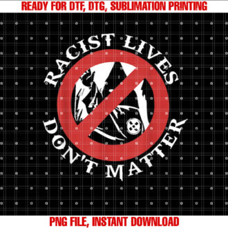 Racist Lives Dont Matter Anti Racism Apparel T-shirt