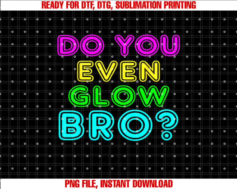 Rave Do You Even Glow Bro T-shirt