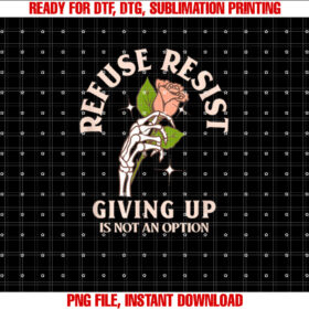 Refuse Resist Giving Up is Not an Option T-shirt
