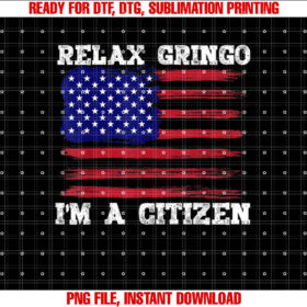 Relax Gringo Im a Usa Citizen Funny T-shirt