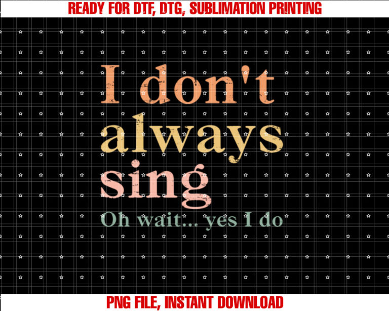 Retro Vintage I Dont Always Sing Oh Wait Yes I Do T-shirt