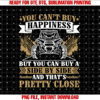 SXS UTV You Cant Buy Happiness But Can Buy a Side By Side T-shirt