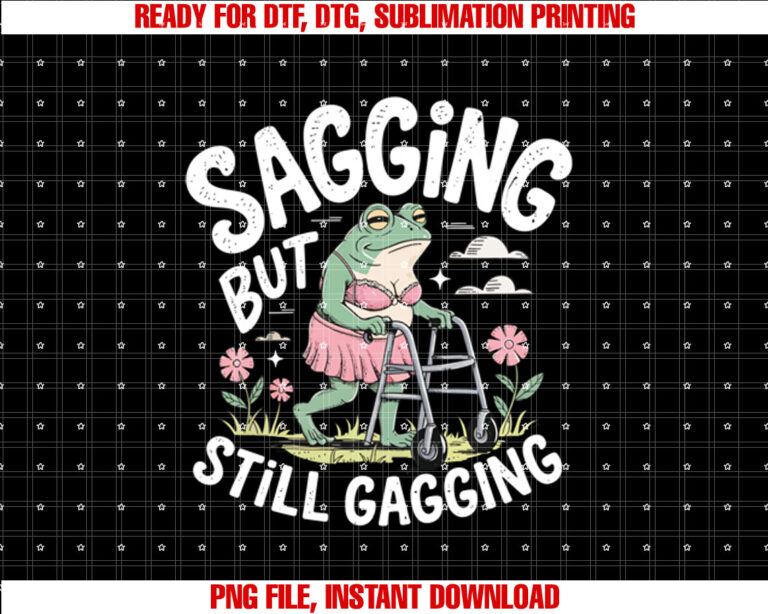 Sagging But Still Gagging Funny Frog Meme T-shirt