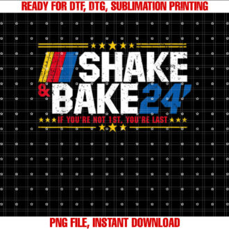 Shake And Bake 24 If Youre Not 1st Youre Last Meme Combo T-shirt