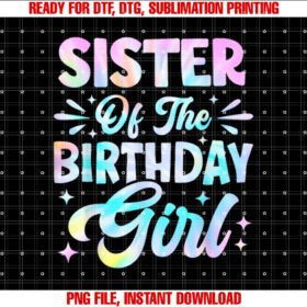 Sister of the Birthday Girl Tie Dye Party Family T-shirt