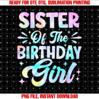 Sister Of The Birthday Girl Tie Dye Party Family T-shirt