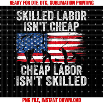 Skilled Labor ISnt Cheap Cheap Labor Isnt Skilled Labor Day T-shirt