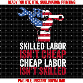 Skilled Labor isnt Cheap Labor Day T-shirt