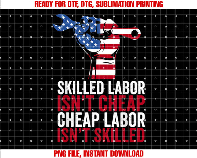 Skilled Labor isnt Cheap Labor Day T-shirt