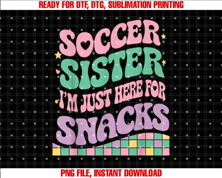 Soccer Sister Im Just Here for the snacks Groovy T-shirt