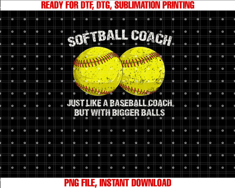 Softball Coach Like A Baseball Coach But With Bigger Balls T-shirt