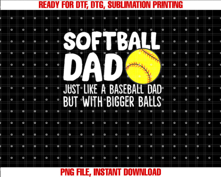 Softball Dad Just Like Baseball Dad But With Bigger Balls T-shirt