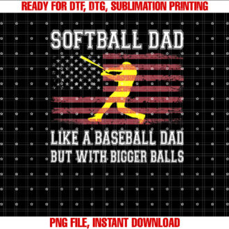Softball Dad Like Baseball But With Bigger Balls Fathers Day T-shirt