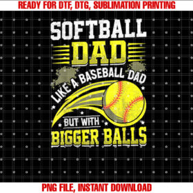 Softball Dad Like Baseball but With Bigger Balls Funny Dad T-shirt