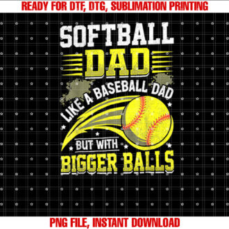 Softball Dad Like Baseball But With Bigger Balls Funny Dad T-shirt