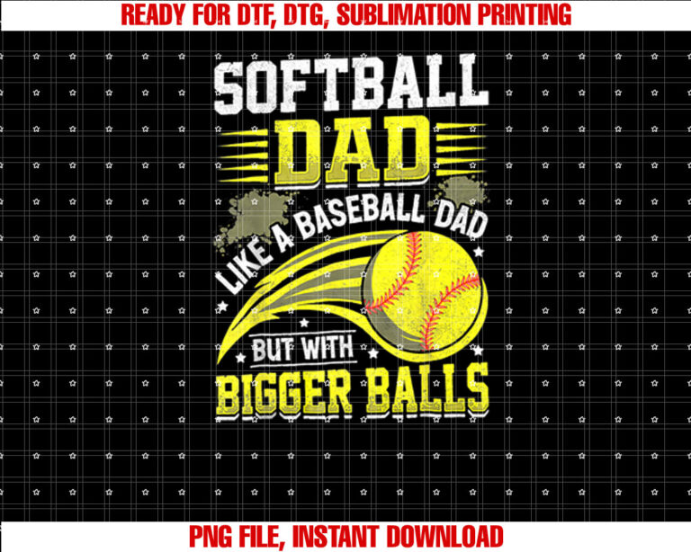 Softball Dad Like Baseball But With Bigger Balls Funny Dad T-shirt