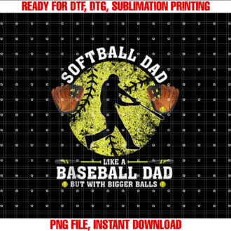 Softball Dad like A Baseball Dad but with Bigger Balls T-shirt