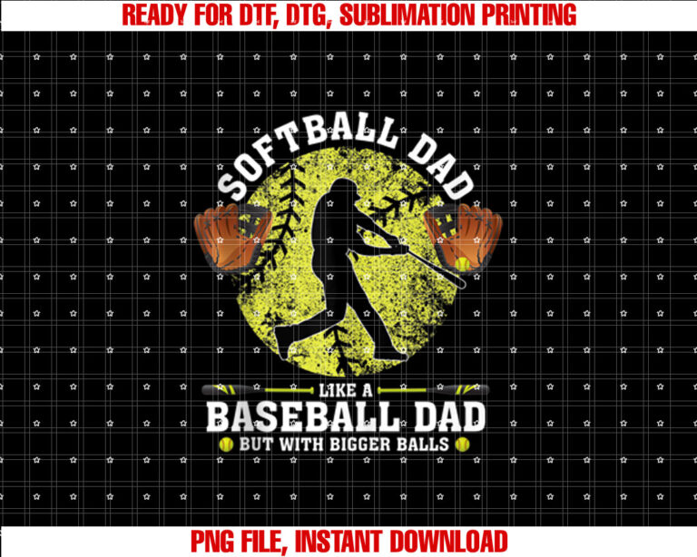 Softball Dad like A Baseball Dad but with Bigger Balls T-shirt