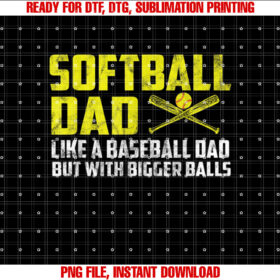 Softball Dad Like a Baseball but With Bigger Balls T-shirt