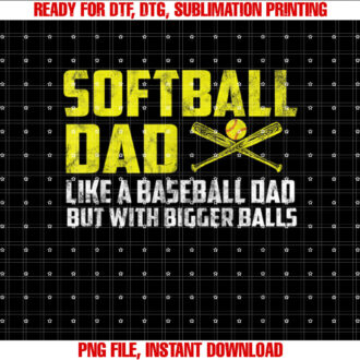 Softball Dad like A Baseball but with Bigger Balls T-shirt