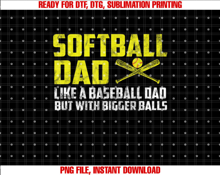 Softball Dad like A Baseball but with Bigger Balls T-shirt
