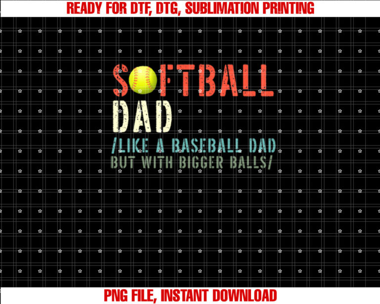 Softball Dad like A Baseball but with Bigger Balls Fathers T-shirt