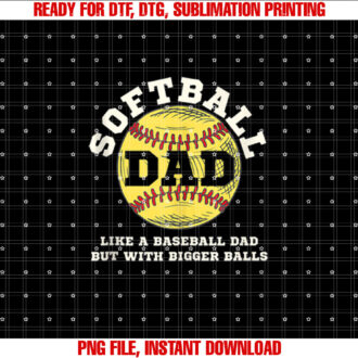 Softball Dad like A Baseball but with Bigger Balls T-shirt