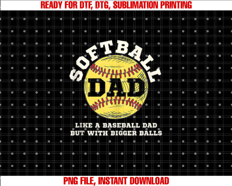 Softball Dad like A Baseball but with Bigger Balls T-shirt
