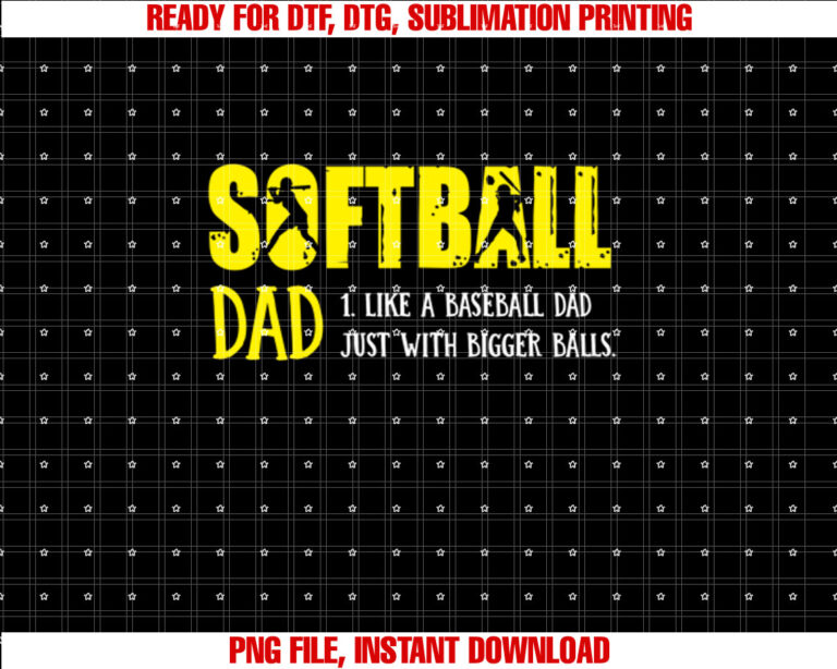 Softball Dad like a Baseball Dad but with Bigger Balls T-shirt
