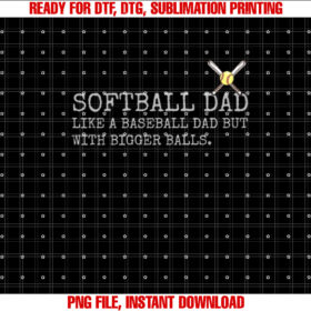 Softball Dad Like a Baseball Dad but With Bigger Balls Coach T-shirt