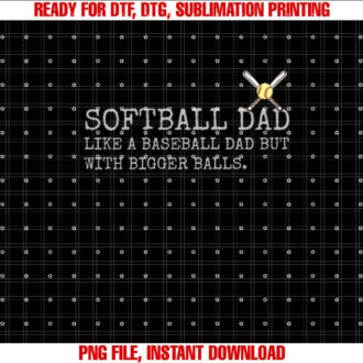 Softball Dad like a baseball Dad But with bigger balls Coach T-shirt