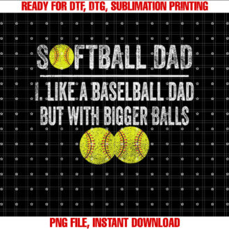 Softball like a baseball but with bigger balls Fathers Day T-shirt
