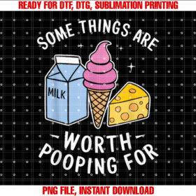 Some Things Are Worth Pooping for T-shirt