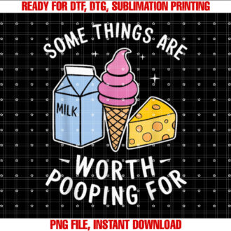 Some Things Are Worth Pooping For T-shirt