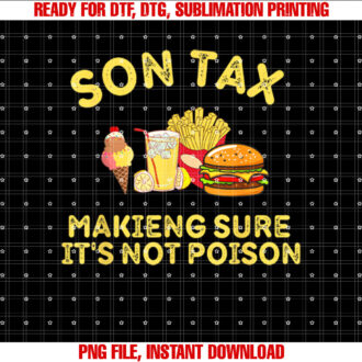 Son Tax Making Sure Its Not Poison Fathers Day Dad Tax T-shirt