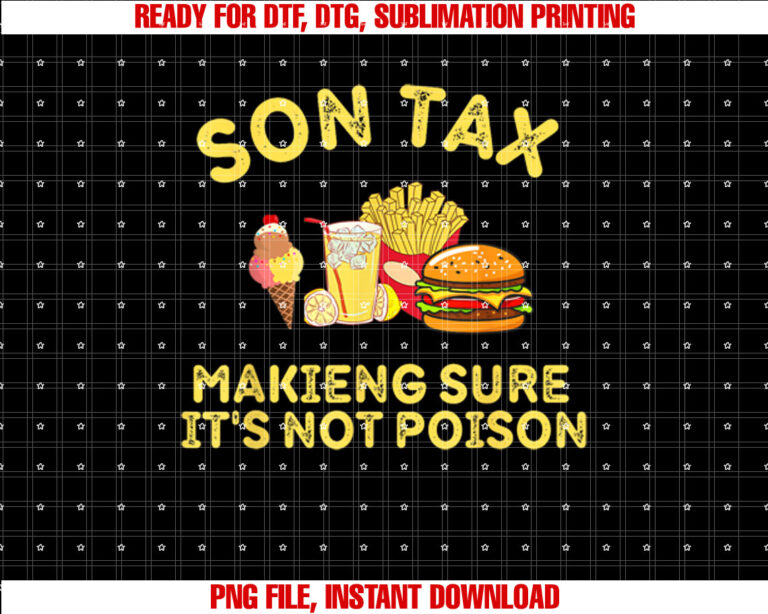 Son Tax Making Sure Its Not Poison Fathers Day Dad Tax T-shirt