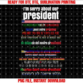 Sorry About Our President Funny T-shirt